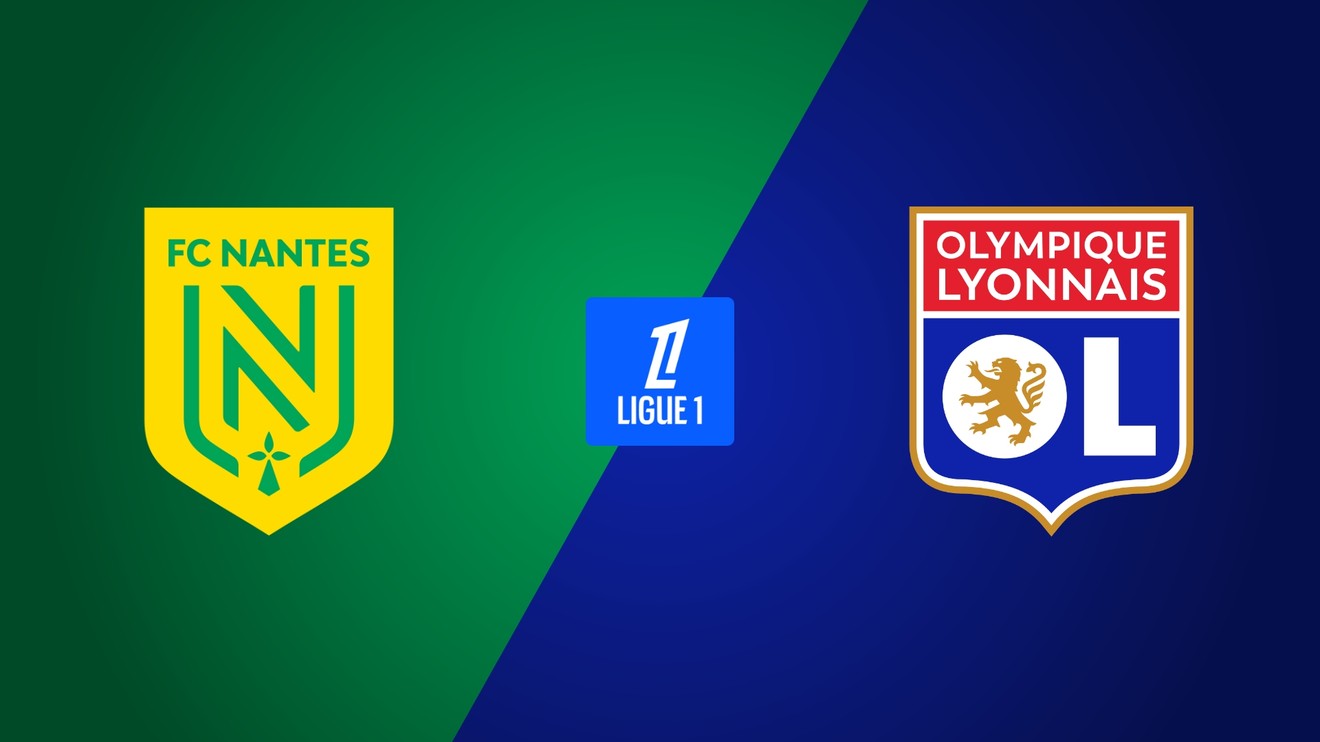 FC Nantes - Olympique Lyon