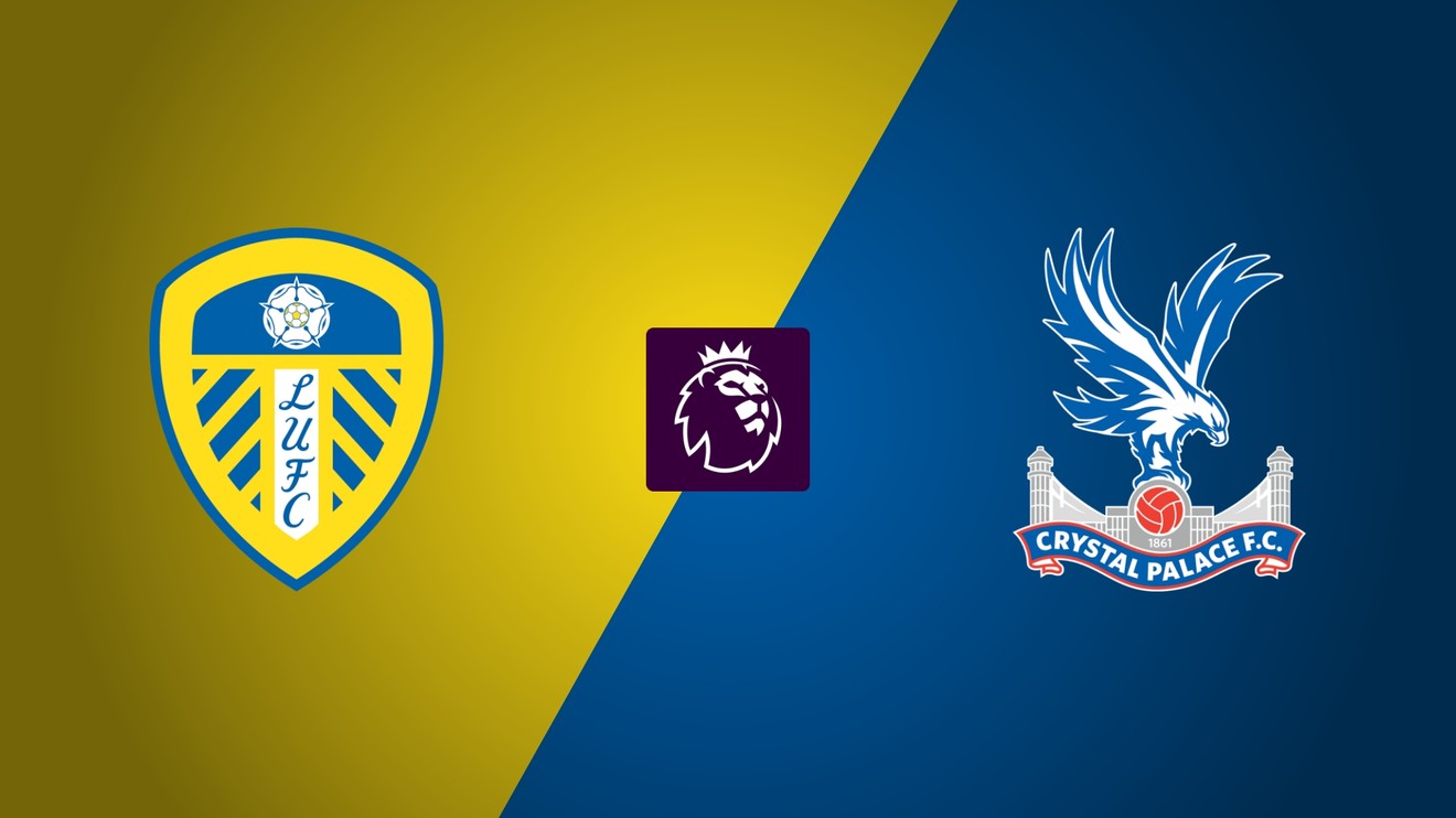 PL , Leeds - Crystal Palace