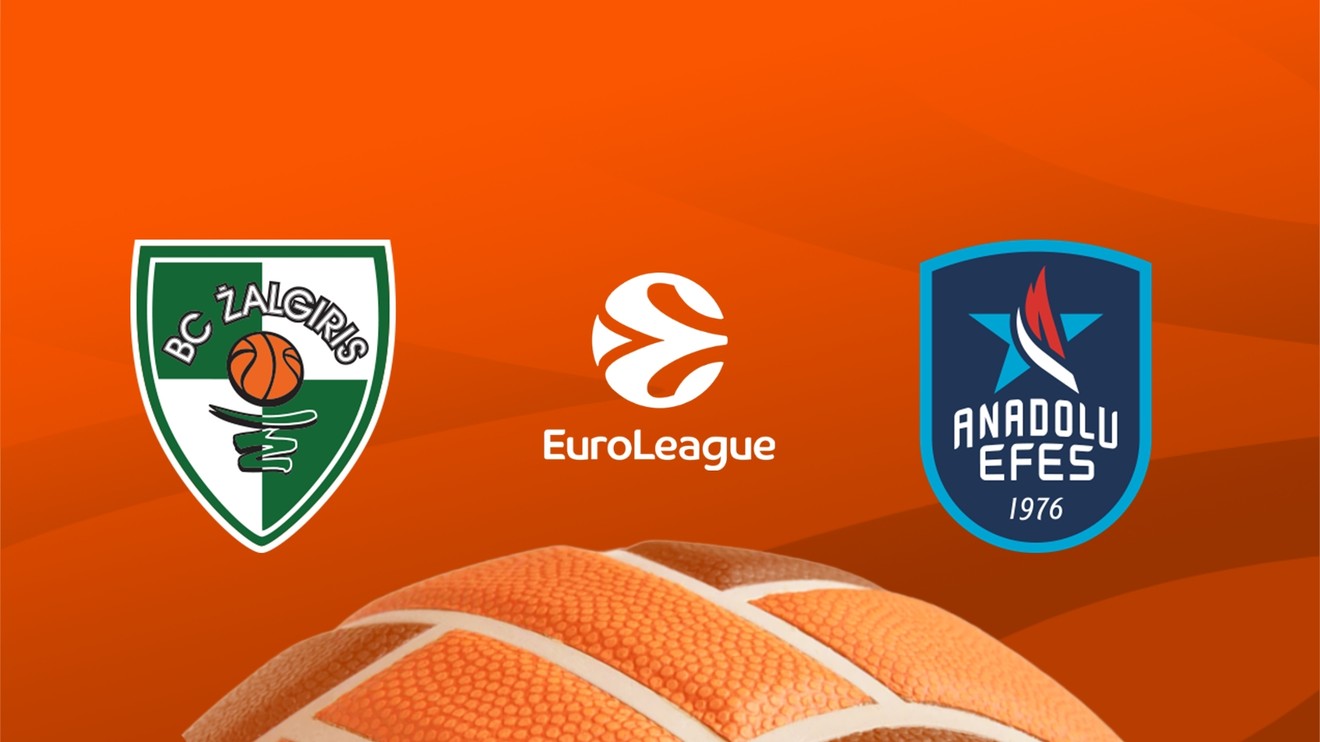 EL: Žalgiris Kaunas-Anadolu Efes Istanbul