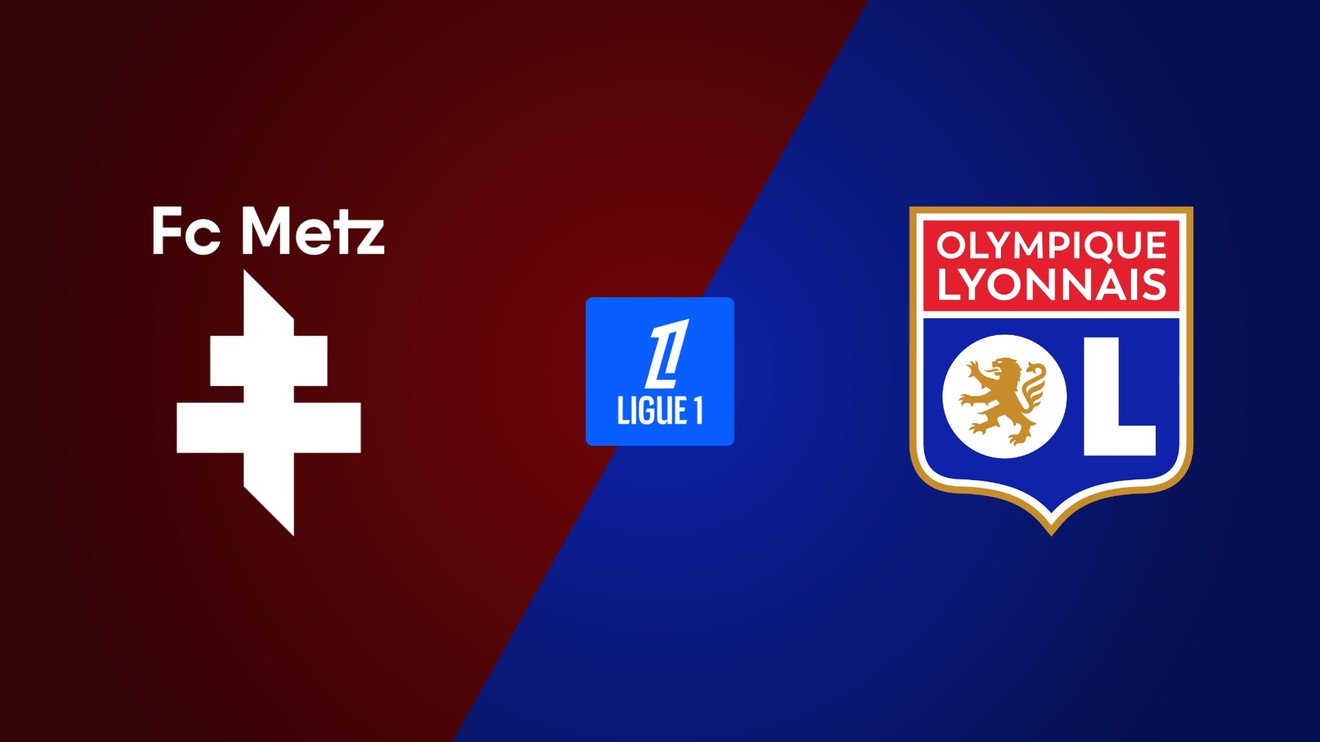 FC Metz - Olympique Lyon