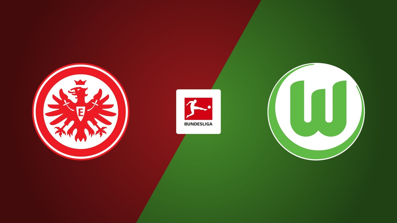 Eintracht Frankfurt  - VfL Wolfsburg