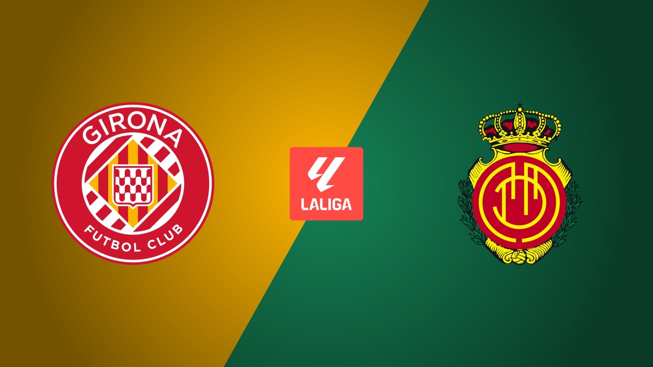 Girona FC - RCD Mallorca