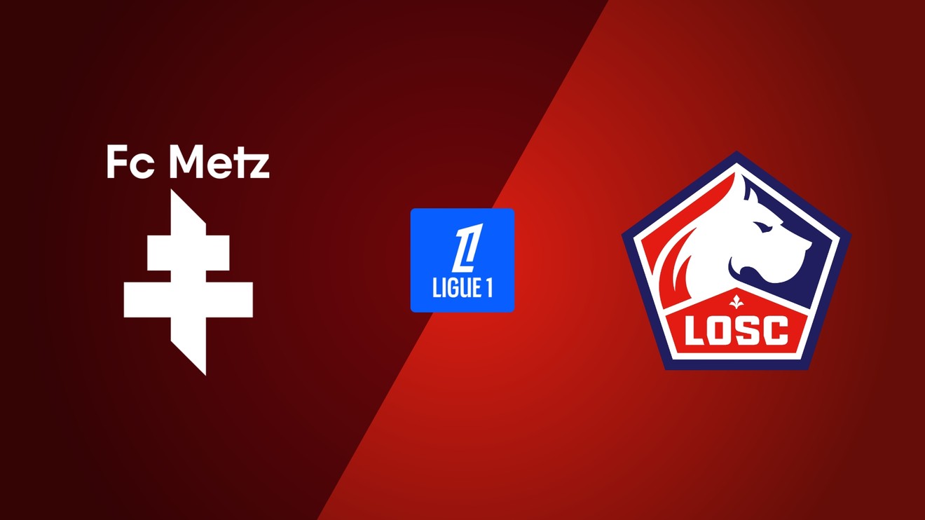 FC Metz - Lille OSC