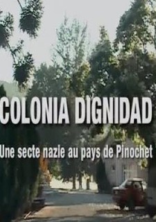 Kolonie Dignidad - Nacistická základna v Jižní Americe