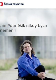 Jan Potměšil: nikdy bych neměnil