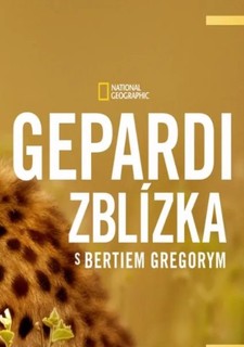 Gepardi zblízka s Bertiem Gregorym