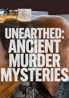 Unearthed: Ancient Murder Mysteries