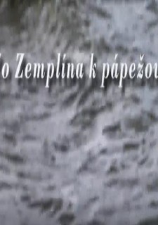 Zo Zemplína k pápežovi