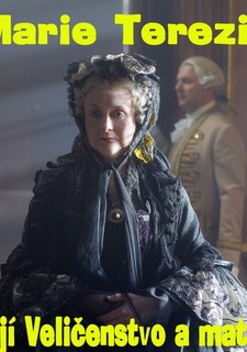 Marie Terezie, Její Veličenstvo a matka