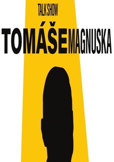 Talkshow Tomáše Magnuska