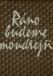 Ráno budeme moudřejší