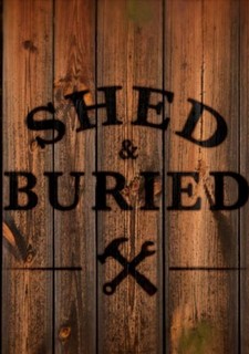 Shed and Buried
