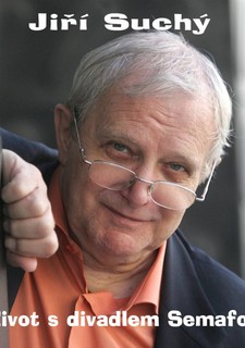 Jiří Suchý - Život s divadlem Semafor