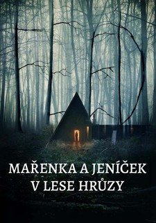 Mařenka a Jeníček v lese hrůzy