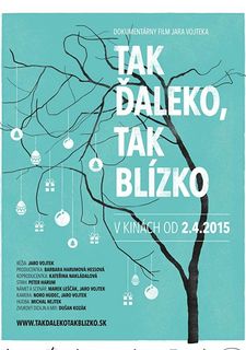Tak ďaleko, tak blízko