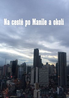 Na cestě po Manile a okolí