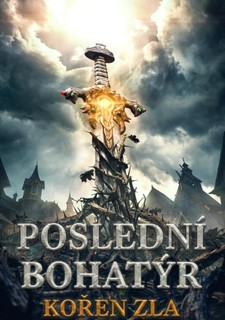 Poslední bohatýr: Kořeny zla
