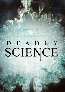 Deadly Science