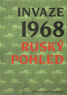 Invaze 1968. Ruský pohled, 21. srpen 1968