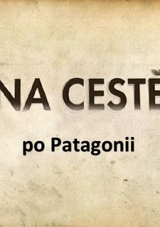 Na cestě po Patagonii