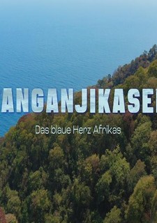Jezero Tanganika: Modré srdce Afriky