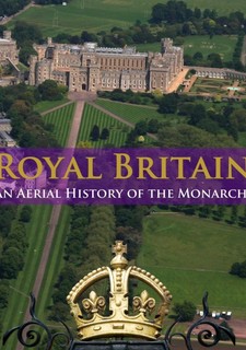 Británie z výšky: Historie monarchie