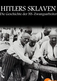 Hitlers Sklaven- Die Geschichte Der NS-Zwangsarbeiter