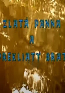 Zlatá panna a prekliaty brat