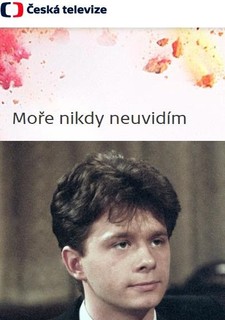 Moře nikdy neuvidím