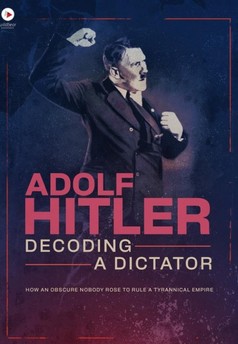 Adolf Hitler: Odhalení diktátora