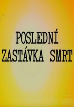 Poslední zastávka smrt