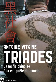 Triads: The Chinese Mafia Conquering the World