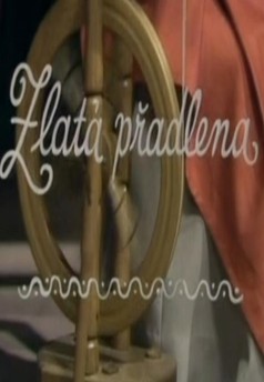 Zlatá přadlena, Pohádka pro pamětníky