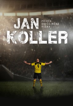 Jan Koller: Příběh obyčejného kluka