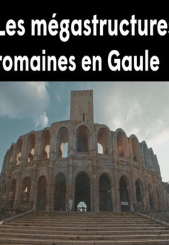 Les mégastructures romaines en Gaule