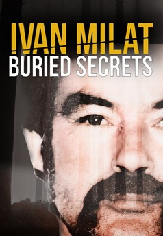 Ivan Milat: Buried Secrets