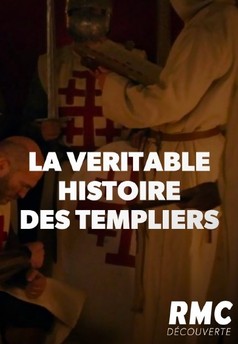 La véritable histoire des Templiers