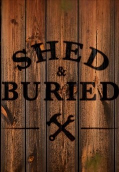 Shed and Buried