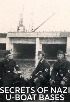 Tajemství nacistických ponorkových základen