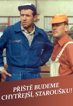 Příště budeme chytřejší, staroušku!