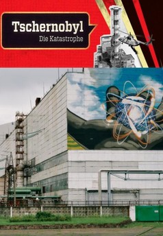 Tschernobyl - Die Katastrophe