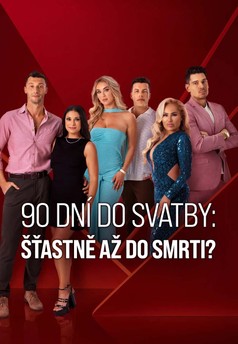 90 dní do svatby: Šťastně až do smrti?