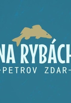 Na rybách - Petrov zdar
