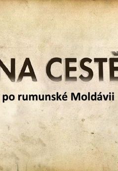 Na cestě po rumunské Moldávii
