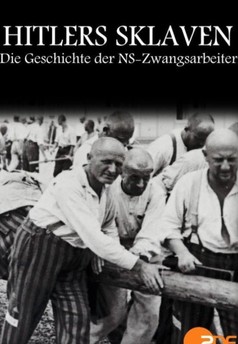 Hitlers Sklaven- Die Geschichte Der NS-Zwangsarbeiter