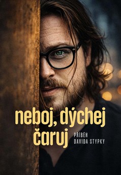 Neboj, dýchej, čaruj
