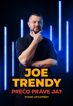 Joe Trendy: Prečo práve ja?