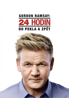 Gordon Ramsay: 24 hodin do pekla a zpět