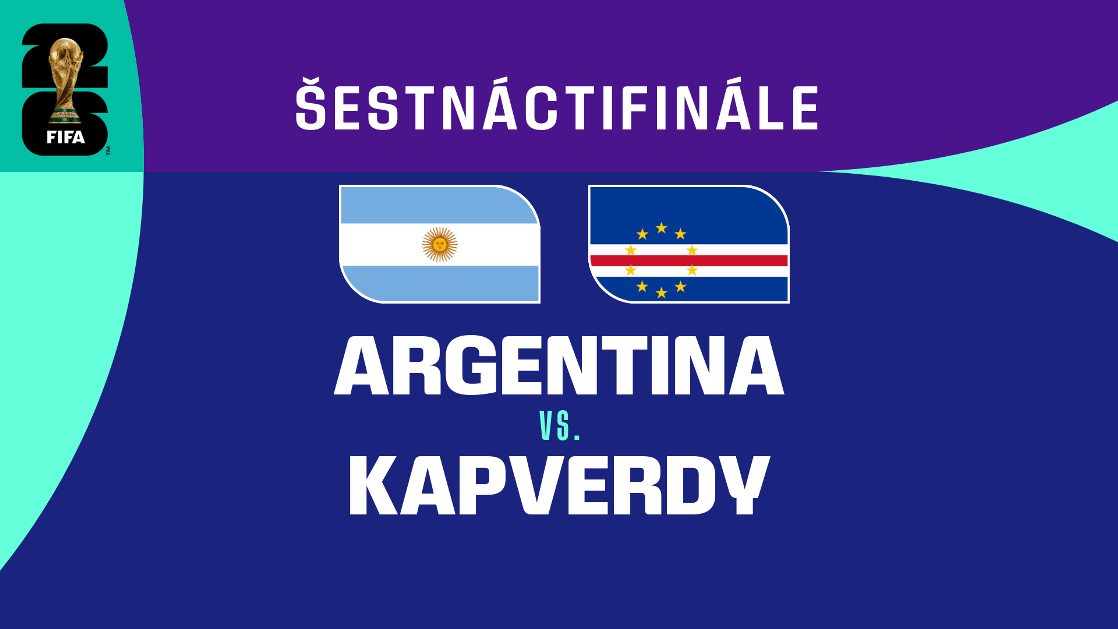 Argentina - Kapverdy | Šestnáctifinále | 4. 7. 2026