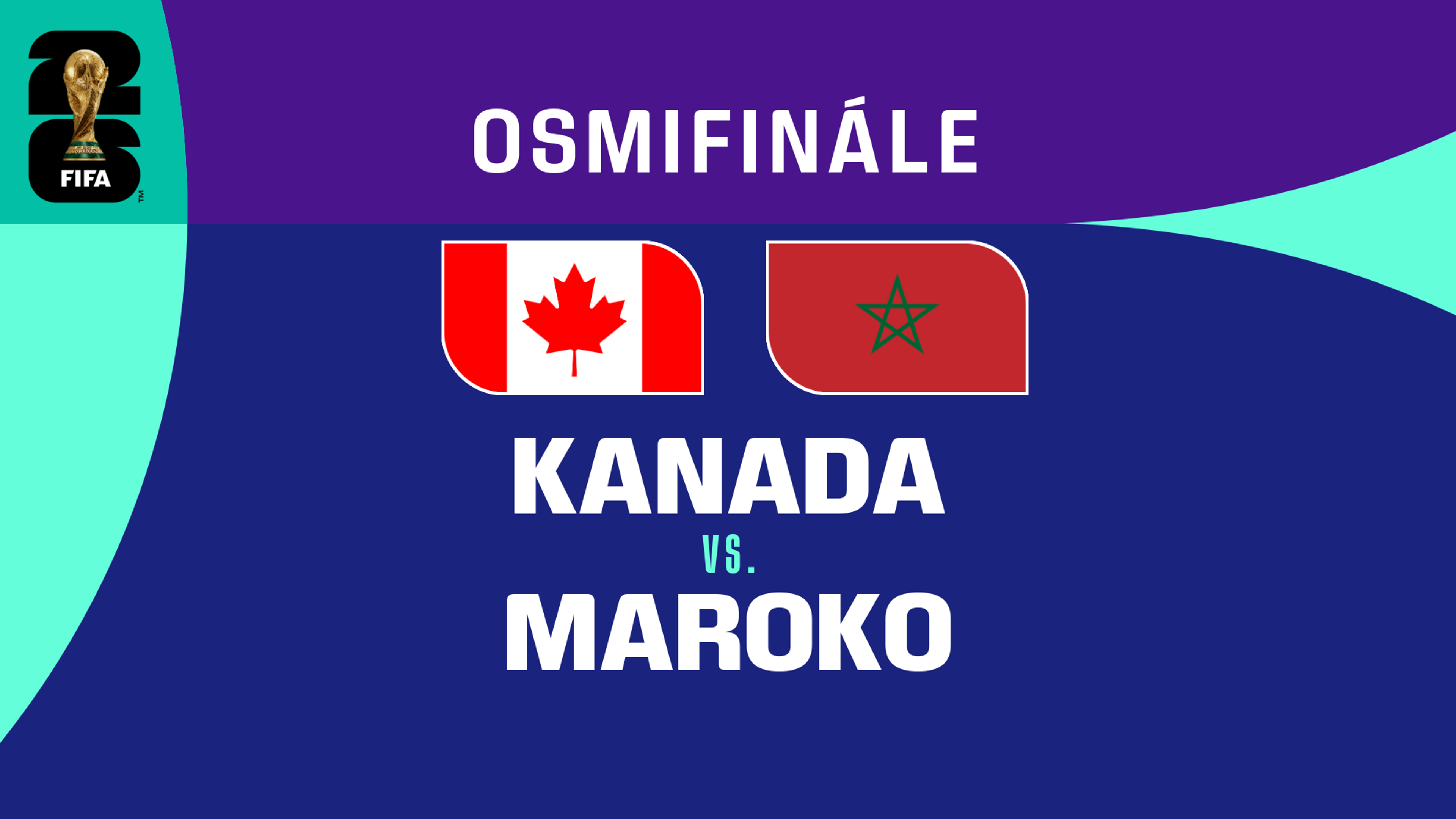 Kanada - Maroko | Osmifinále | 4. 7. 2026